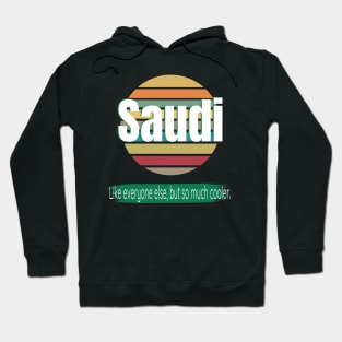 But So Much Cooler Funny Saudi Arabia For Saudi National Day Hoodie